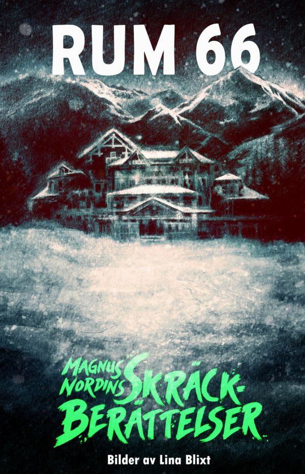 Magnus Nordins skräckberättelser: Rum 66 | 0:e upplagan