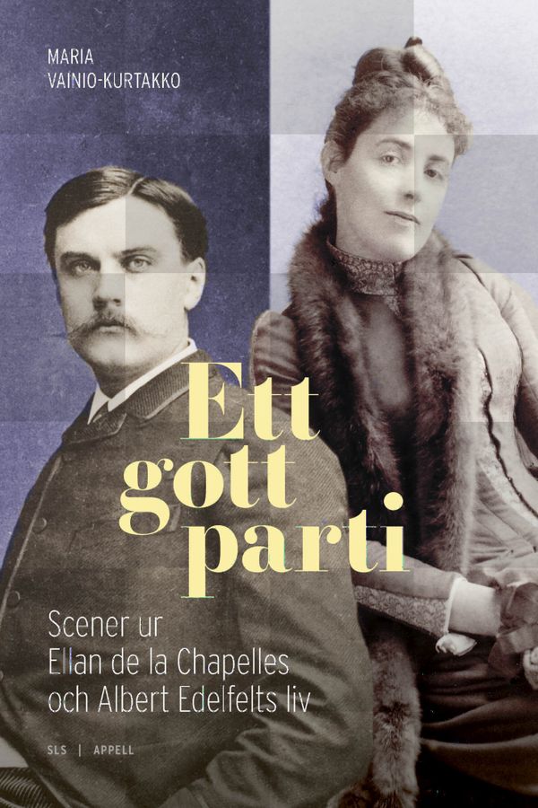 Ett gott parti – Scener ur Ellan de la Chapelles och Albert Edelfelts liv | 0:e upplagan