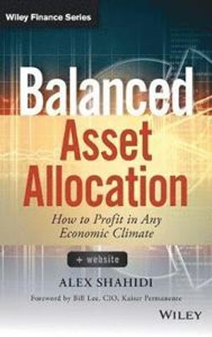 Balanced Asset Allocation: How to Profit in Any Economic Climate | 1:a upplagan