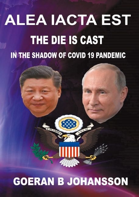 Alea iacta est - The die is cast : eurasianism confronts atlanticism - in the shadow of  Covid 19 pandemic | 1:a upplagan