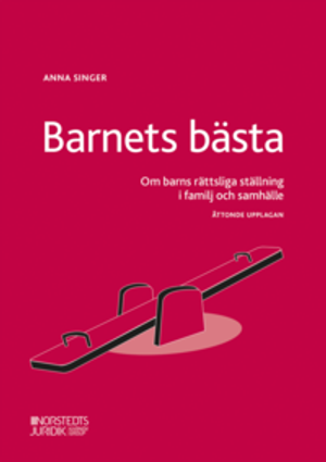 Barnets bästa : Om barns rättsliga ställning i familj och samhälle - | 8:e upplagan