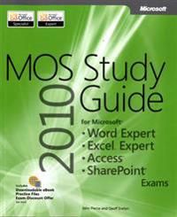 MOS 2010 Study Guide for Microsoft Word Expert, Excel Expert, Access, and S