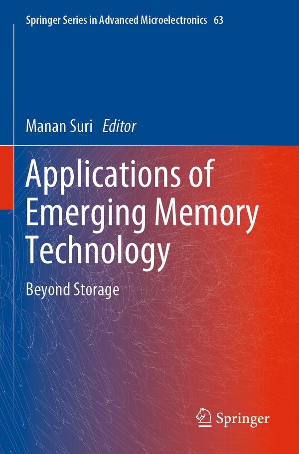 Applications of Emerging Memory Technology: Beyond Storage: 63 (Springer Series in Advanced Microelectronics) | 1:a upplagan
