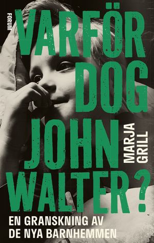 Varför dog John Walter? : En granskning av de nya barnhemmen