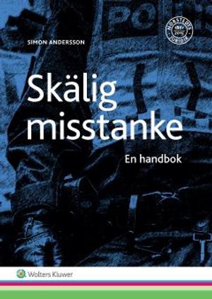 Skälig misstanke : En handbok | 1:a upplagan