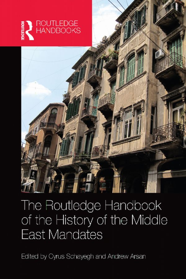 The Routledge Handbook of the History of the Middle East Mandates | 1:a upplagan