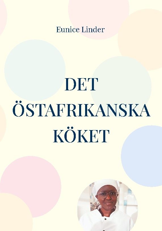 DET ÖSTAFRIKANSKA KÖKET : Bjud hem till en enkel middag med sting | 2:a upplagan
