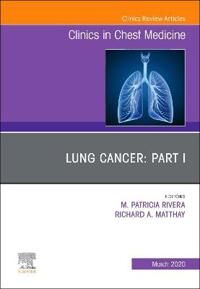 Lung Cancer, Part I, An Issue of Clinics in Chest Medicine | 0:e upplagan