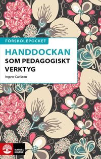 Förskolepocket Handdockan som pedagogiskt verktyg | 1:a upplagan