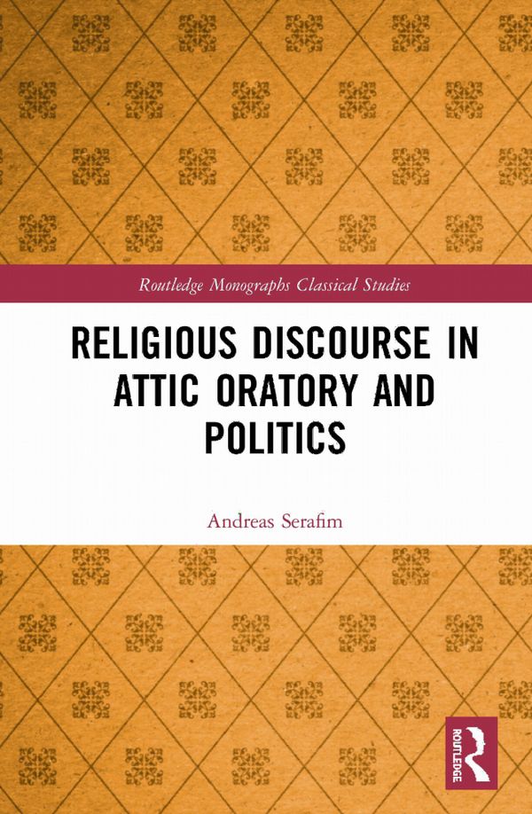 Religious Discourse in Attic Oratory and Politics | 1:a upplagan