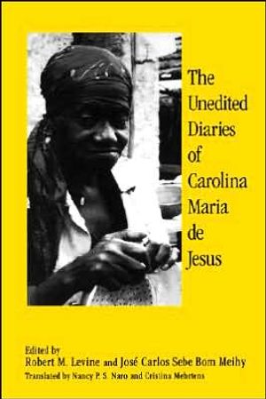 The Unedited Diaries of Carolina Maria De Jesus