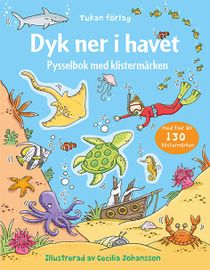 Dyk ner i havet : pysselbok med klistermärken