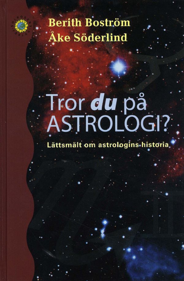 Tror du på astrologi? : lättsmält om astrologins historia | 0:e upplagan