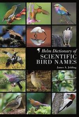 Helm dictionary of scientific bird names