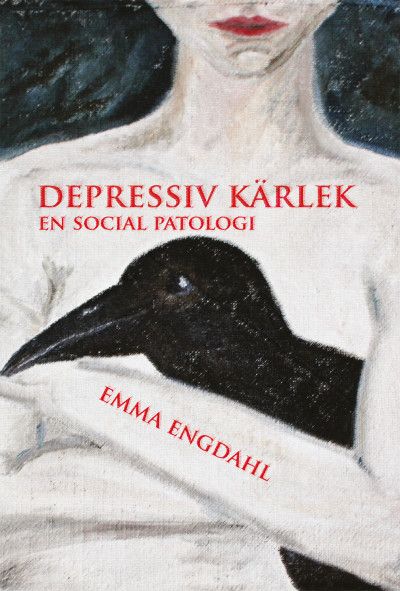 Depressiv kärlek. En social patologi | 0:e upplagan