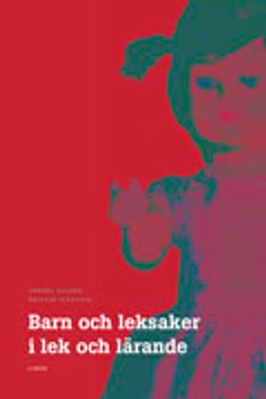 Barn och leksaker i lek och lärande | 1:a upplagan