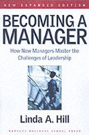 Becoming a manager - How new managers master the challenges of leadership |  2:e upplagan