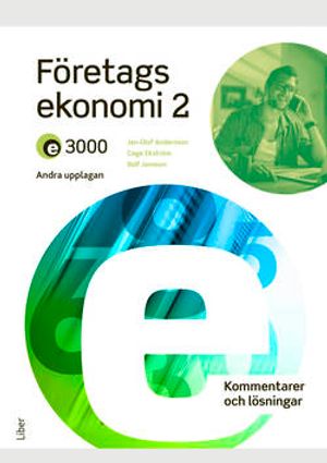 E3000 Företagsekonomi 2 Kommentarer och lösningar |  2:e upplagan