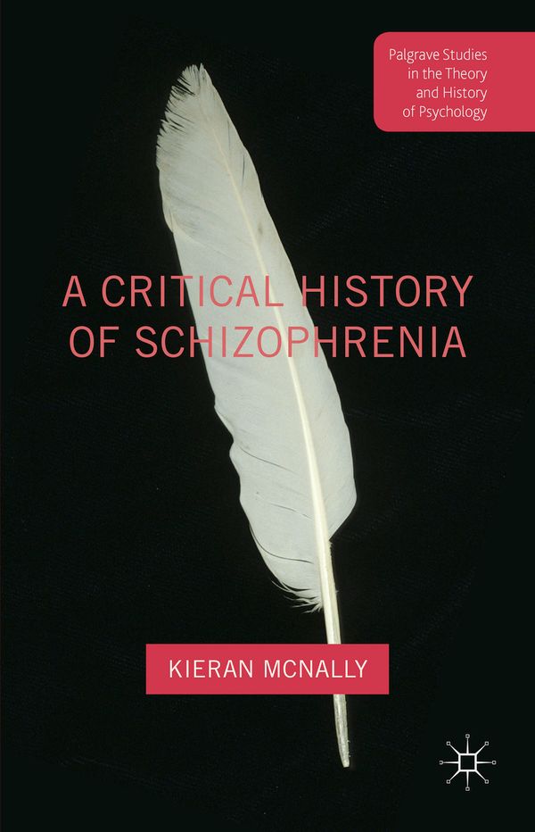 A Critical History of Schizophrenia | 1:a upplagan