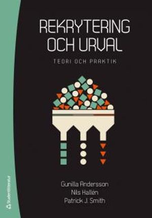 Rekrytering och urval - Teori och praktik | 1:a upplagan