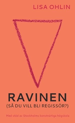 Ravinen  : (Så du vill bli regissör?)