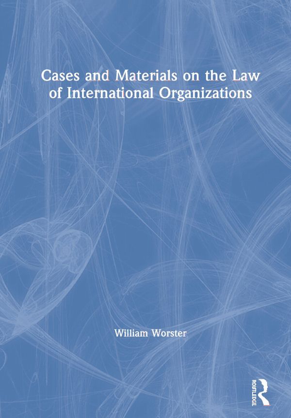 Cases and Materials on the Law of International Organizations | 1:a upplagan