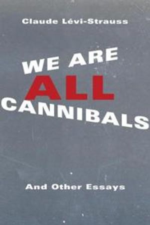 We Are All Cannibals