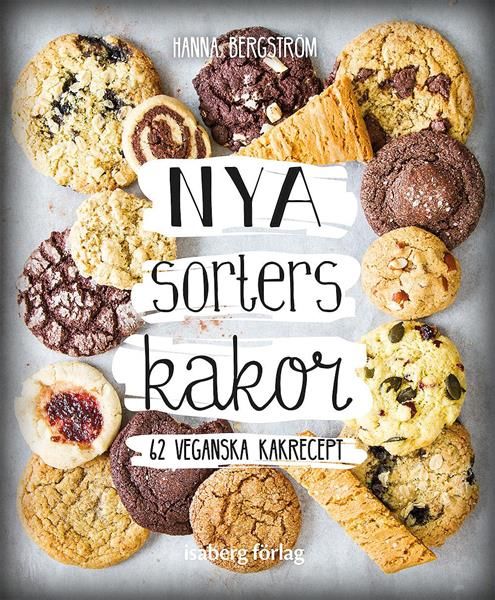 Nya sorters kakor - 62 veganska kakrecept | 2:a upplagan