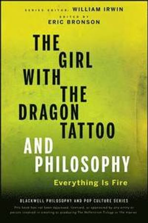 The Girl with the Dragon Tattoo and Philosophy: Everything Is Fire | 1:a upplagan