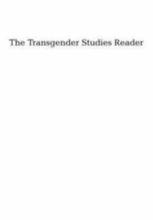 The Transgender Studies Reader