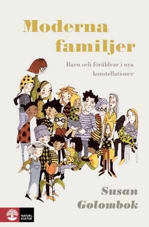 Moderna familjer : Barn och föräldrar i nya konstellationer | 1:a upplagan