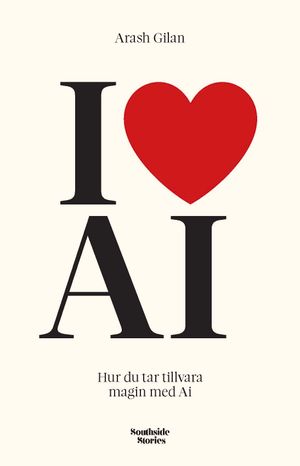 I love AI: Hur du tar tillvara magin med AI