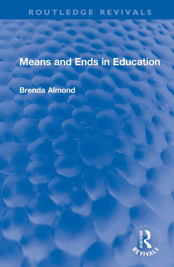 Means and Ends in Education | 1:a upplagan