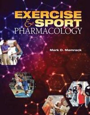 Exercise and Sport Pharmacology | 1:a upplagan