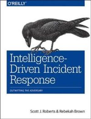 Intelligence-Driven Incident Response | 1:a upplagan