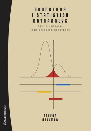 Grunderna i statistisk dataanalys - med tillämpning inom hälsovetenskaperna | 1:a upplagan