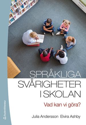 Språkliga svårigheter i skolan - Vad kan vi göra? | 1:a upplagan