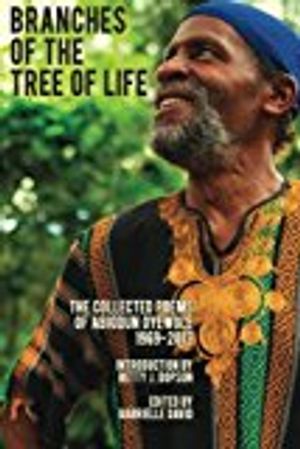 Branches of the Tree of Life – The Collected Poems of Abiodun Oyewole, 1969–2013