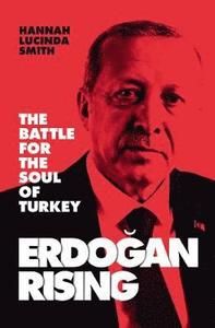 Erdogan Rising : The Battle for the Soul of Turkey | 0:e upplagan
