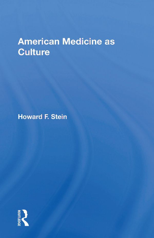 American Medicine As Culture | 1:a upplagan