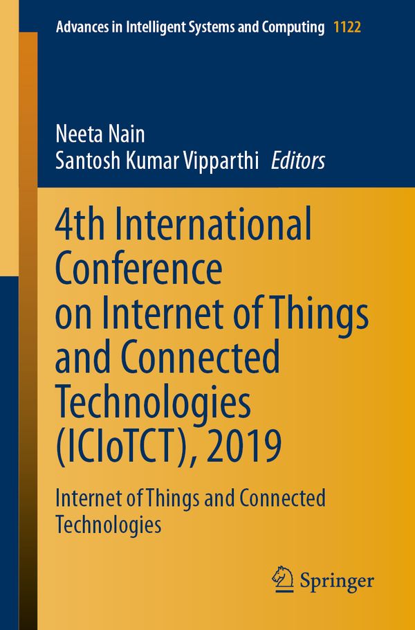 4th International Conference on Internet of Things and Connected Technologies (ICIoTCT), 2019 | 1:a upplagan