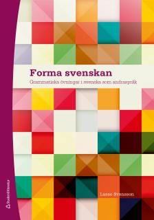 Forma svenskan - Elevpaket (Bok + digital produkt) - Grammatiska övningar i svenska som andraspråk | 1:a upplagan
