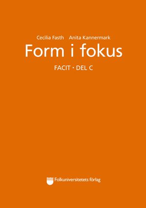 Form i fokus, Facit. Del c