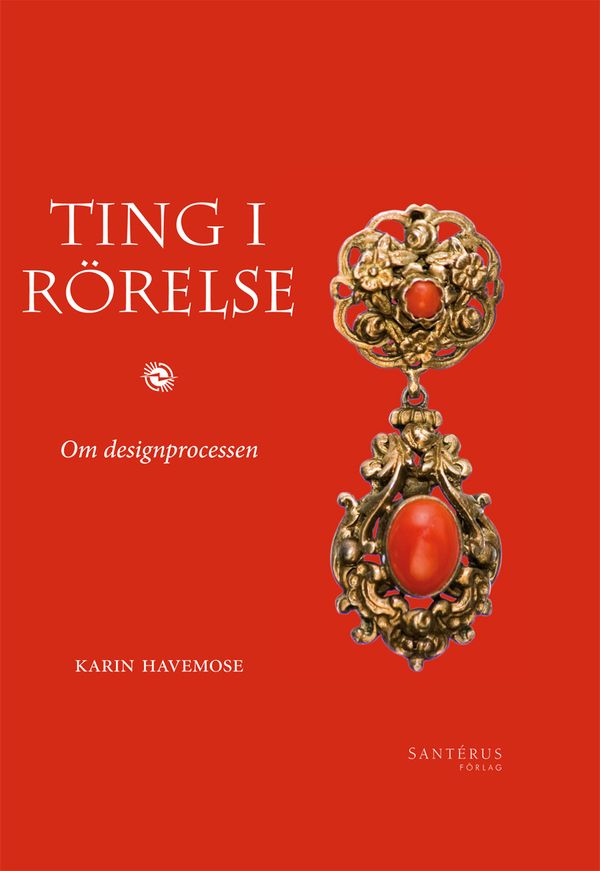 Ting i rörelse : om designprocessen | 1:a upplagan