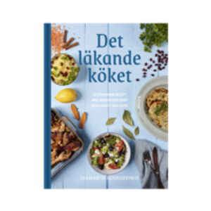 Det läkande köket: 50 Stärkande recept med inspiration från medelhavet och Asien | 1:a upplagan