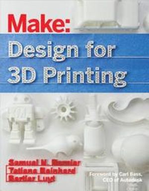 Make: Design for 3D Printing | 1:a upplagan