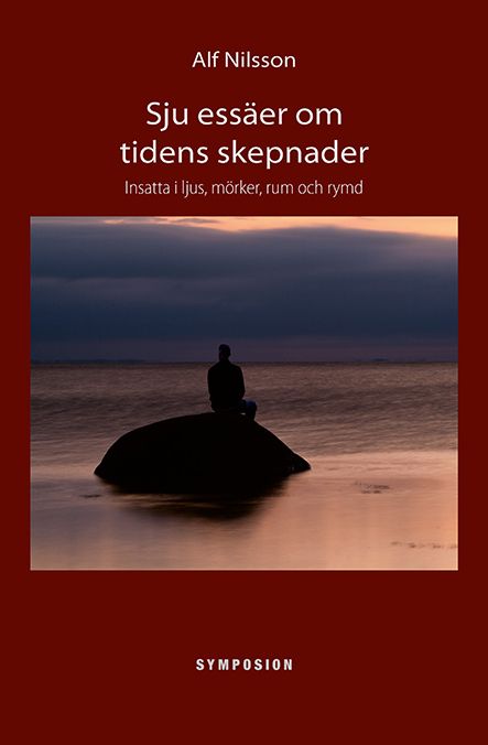 Sju essäer om tidens skepnader : insatta i ljus, mörker, rum och rymd | 0:e upplagan