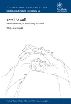 Total St Gall Medieval Monastery as a Disciplinary Institution | 0:e upplagan