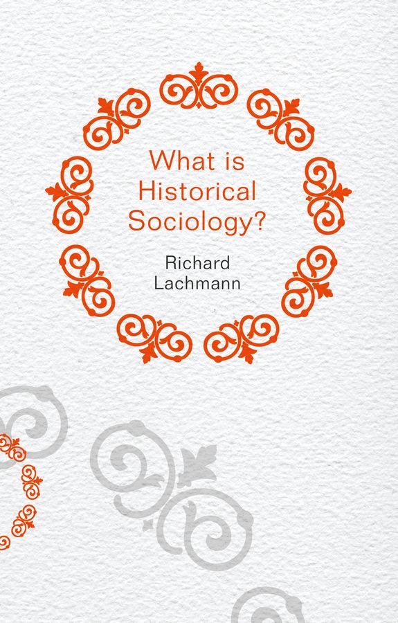 What is Historical Sociology? | 1:a upplagan