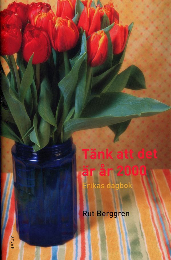 Tänk att det är år 2000 : Erikas dagbok | 1:a upplagan